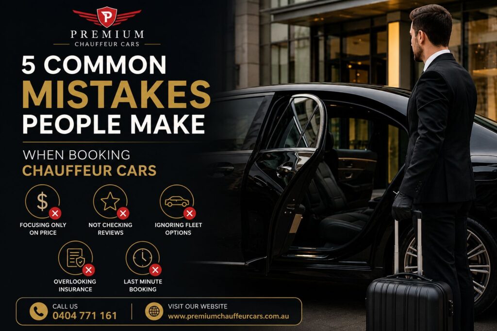 mistake people do when hiring chauffeur cars in Melbourne Victoria Australia